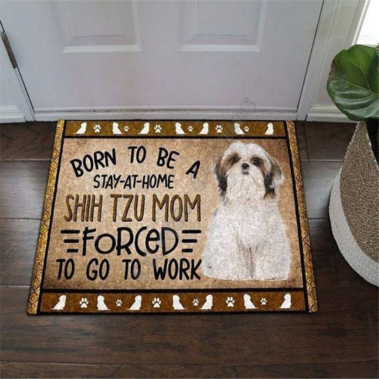 Born To Be A Stay At Home Shih Tzu Doormat Please Remember Doormat Custom Doormat 3D All Over Printed Doormat