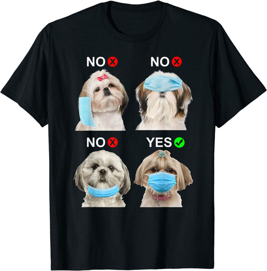 Shih Tzu Wear Face Mask Right Funny Dog Lover For Unisex Black T-Shirt S-3XL